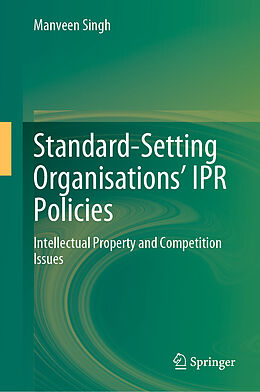 Livre Relié Standard-Setting Organisations  IPR Policies de Manveen Singh