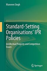 eBook (pdf) Standard-Setting Organisations' IPR Policies de Manveen Singh