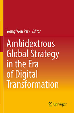 Couverture cartonnée Ambidextrous Global Strategy in the Era of Digital Transformation de 