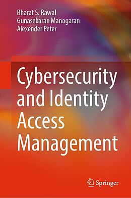 eBook (pdf) Cybersecurity and Identity Access Management de Bharat S. Rawal, Gunasekaran Manogaran, Alexender Peter