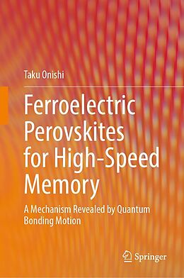 E-Book (pdf) Ferroelectric Perovskites for High-Speed Memory von Taku Onishi
