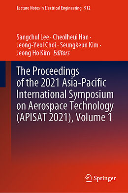 Livre Relié The Proceedings of the 2021 Asia-Pacific International Symposium on Aerospace Technology (APISAT 2021), Volume 1 de 