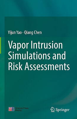 Fester Einband Vapor Intrusion Simulations and Risk Assessments von Qiang Chen, Yijun Yao