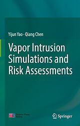 E-Book (pdf) Vapor Intrusion Simulations and Risk Assessments von Yijun Yao, Qiang Chen