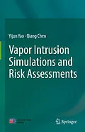 E-Book (pdf) Vapor Intrusion Simulations and Risk Assessments von Yijun Yao, Qiang Chen