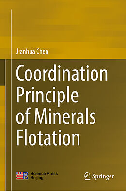 Livre Relié Coordination Principle of Minerals Flotation de Jianhua Chen