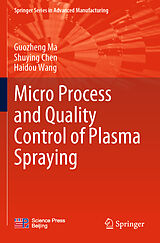 Couverture cartonnée Micro Process and Quality Control of Plasma Spraying de Guozheng Ma, Haidou Wang, Shuying Chen