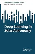 E-Book (pdf) Deep Learning in Solar Astronomy von Long Xu, Yihua Yan, Xin Huang