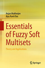 eBook (pdf) Essentials of Fuzzy Soft Multisets de Anjan Mukherjee, Ajoy Kanti Das