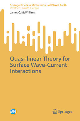 Couverture cartonnée Quasi-linear Theory for Surface Wave-Current Interactions de James C. McWilliams