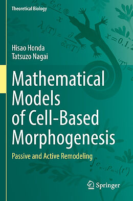 Couverture cartonnée Mathematical Models of Cell-Based Morphogenesis de Tatsuzo Nagai, Hisao Honda