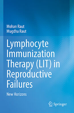 Couverture cartonnée Lymphocyte Immunization Therapy (LIT) in Reproductive Failures de Mugdha Raut, Mohan Raut