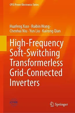 E-Book (pdf) High-Frequency Soft-Switching Transformerless Grid-Connected Inverters von Huafeng Xiao, Ruibin Wang, Chenhui Niu