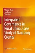 E-Book (pdf) Integrated Governance in Rural China: Case Study of Nanjiang County von Shaolai Zhou, Jun Zhang, Ying Sun