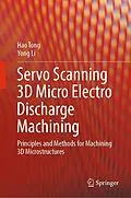 E-Book (pdf) Servo Scanning 3D Micro Electro Discharge Machining von Hao Tong, Yong Li