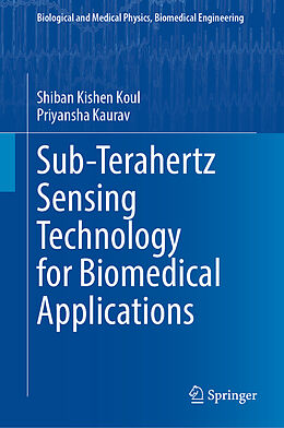 Fester Einband Sub-Terahertz Sensing Technology for Biomedical Applications von Priyansha Kaurav, Shiban Kishen Koul