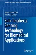 E-Book (pdf) Sub-Terahertz Sensing Technology for Biomedical Applications von Shiban Kishen Koul, Priyansha Kaurav