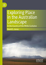 eBook (pdf) Exploring Place in the Australian Landscape de David S. Jones