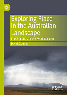 Kartonierter Einband Exploring Place in the Australian Landscape von David S. Jones