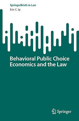 eBook (pdf) Behavioral Public Choice Economics and the Law de Eric C. Ip