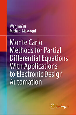 Livre Relié Monte Carlo Methods for Partial Differential Equations With Applications to Electronic Design Automation de Michael Mascagni, Wenjian Yu