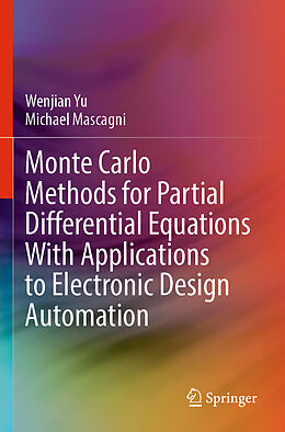 Couverture cartonnée Monte Carlo Methods for Partial Differential Equations With Applications to Electronic Design Automation de Michael Mascagni, Wenjian Yu