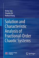 E-Book (pdf) Solution and Characteristic Analysis of Fractional-Order Chaotic Systems von Kehui Sun, Shaobo He, Huihai Wang