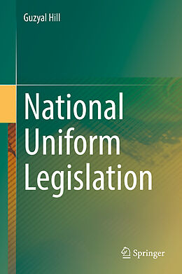 E-Book (pdf) National Uniform Legislation von Guzyal Hill