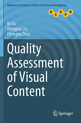 Couverture cartonnée Quality Assessment of Visual Content de Ke Gu, Chengxu Zhou, Hongyan Liu