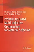 E-Book (pdf) Probability-Based Multi-objective Optimization for Material Selection von Maosheng Zheng, Haipeng Teng, Jie Yu