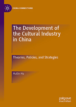 Couverture cartonnée The Development of the Cultural Industry in China de Huilin Hu