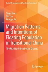 eBook (pdf) Migration Patterns and Intentions of Floating Population in Transitional China de Tiyan Shen, Xin Lao, Hengyu Gu