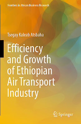 Couverture cartonnée Efficiency and Growth of Ethiopian Air Transport Industry de Tsegay Kaleab Atsbaha