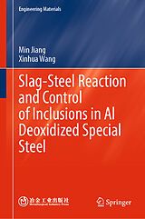 eBook (pdf) Slag-Steel Reaction and Control of Inclusions in Al Deoxidized Special Steel de Min Jiang, Xinhua Wang