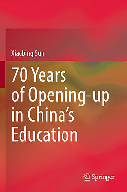 Couverture cartonnée 70 Years of Opening-up in China s Education de Xiaobing Sun