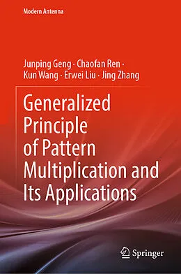 E-Book (pdf) Generalized Principle of Pattern Multiplication and Its Applications von Junping Geng, Chaofan Ren, Kun Wang