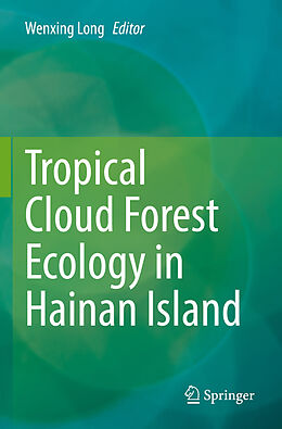 Couverture cartonnée Tropical Cloud Forest Ecology in Hainan Island de 