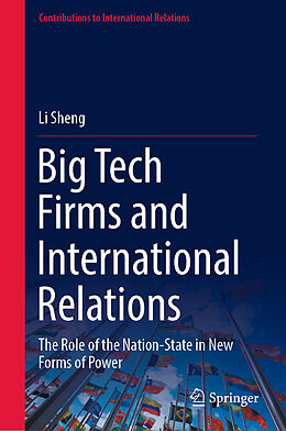 Livre Relié Big Tech Firms and International Relations de Li Sheng
