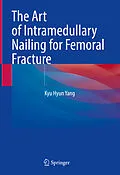E-Book (pdf) The Art of Intramedullary Nailing for Femoral Fracture von Kyu Hyun Yang