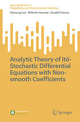 E-Book (pdf) Analytic Theory of Itô-Stochastic Differential Equations with Non-smooth Coefficients von Haesung Lee, Wilhelm Stannat, Gerald Trutnau