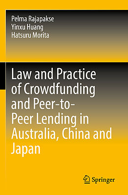 Couverture cartonnée Law and Practice of Crowdfunding and Peer-to-Peer Lending in Australia, China and Japan de Pelma Rajapakse, Hatsuru Morita, Yinxu Huang