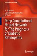 E-Book (pdf) Deep Convolutional Neural Network for The Prognosis of Diabetic Retinopathy von A. Shanthini, Gunasekaran Manogaran, G. Vadivu