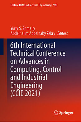 Livre Relié 6th International Technical Conference on Advances in Computing, Control and Industrial Engineering (CCIE 2021) de 