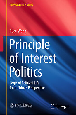 Livre Relié Principle of Interest Politics de Puqu Wang