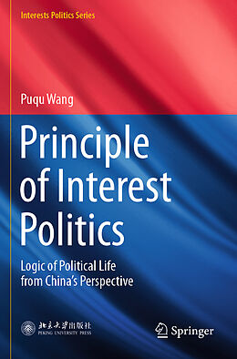 Couverture cartonnée Principle of Interest Politics de Puqu Wang