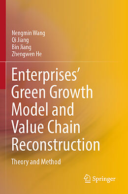 Couverture cartonnée Enterprises  Green Growth Model and Value Chain Reconstruction de Nengmin Wang, Zhengwen He, Bin Jiang