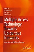 E-Book (pdf) Multiple Access Technology Towards Ubiquitous Networks von Neng Ye, Xiangming Li, Kai Yang