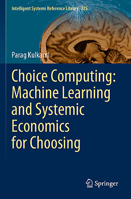 Couverture cartonnée Choice Computing: Machine Learning and Systemic Economics for Choosing de Parag Kulkarni