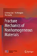 E-Book (pdf) Fracture Mechanics of Nonhomogeneous Materials von Licheng Guo, Yu Hongjun, Wu Linzhi