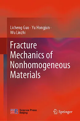 E-Book (pdf) Fracture Mechanics of Nonhomogeneous Materials von Licheng Guo, Yu Hongjun, Wu Linzhi